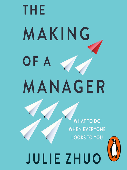Title details for The Making of a Manager by Julie Zhuo - Available